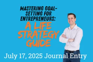 Mastering Goal-Setting for Entrepreneurs: A Life Strategy Guide

