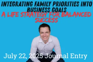  Integrating Family Priorities into Business Goals: A Life Strategy for Balanced Success


