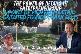 The Power of Details in Entrepreneurship: A Point of View from Detail-Oriented Founder Mark Ellis

