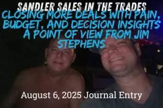 Sandler Sales in the Trades: Closing More Deals with Pain, Budget, and Decision Insights – A Point of View from Jim Stephens


