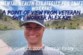 Mental Health Strategies for Shift Workers: A Point of View from Veteran Shift Worker Alex Kim

