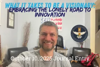 What It Takes to Be a Visionary: Embracing the Lonely Road to Innovation

