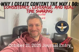 Why I Create Content the Way I Do: Consistency, Leverage, and Real-Time Sharing

