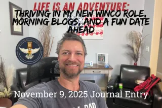 Life is an Adventure: Thriving in My New WinCo Role, Morning Blogs, and a Fun Date Ahead