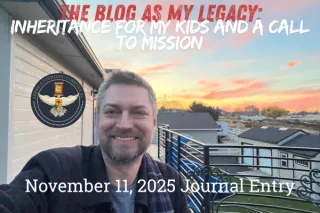 The Blog as My Legacy: Inheritance for My Kids and a Call to Mission