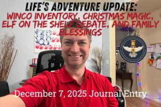 Life’s Adventure Update: WinCo Inventory, Christmas Magic, Elf on the Shelf Debate, and Family Blessings