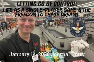 Letting Go of Control: Life as a Single-Player Game & the Freedom to Chase Dreams