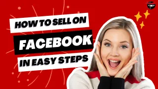 Master the Art of Selling on Facebook: Your Ultimate Guide to Boosting Online Sales