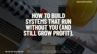How to Build Systems That Run Without You (and Still Grow Profit).