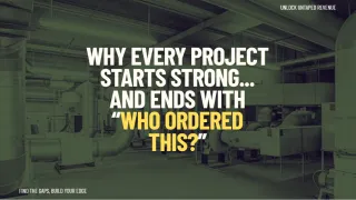 Why Every Project Starts Strong… and Ends With “Who Ordered This?"