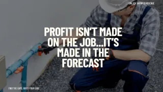 Profit Isn’t Made on the Job…It’s Made in the Forecast