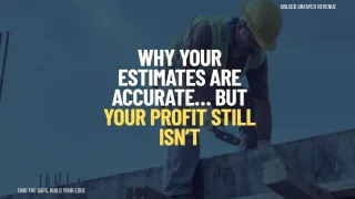 Why Your Estimates Are Accurate… But Your Profit Still Isn’t