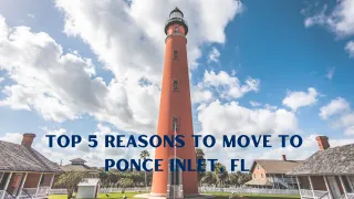 Top 5 Reasons To Move To  Ponce Inlet, FL