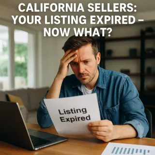 California Sellers: Your Listing Expired — Now What?
