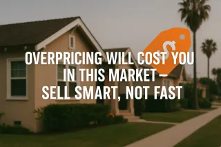 Overpricing Will Cost You in This Market — Sell Smart, Not Fast