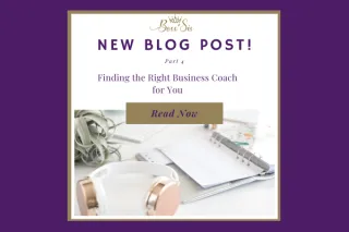Part 4: Finding the Right Business Coach for You