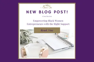 Conclusion: Empowering Black Women Entrepreneurs with the Right Support