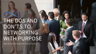 The Do's and Don’ts to Networking With Purpose