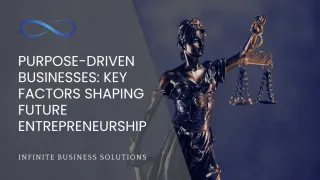 Purpose-Driven Businesses: Key Factors Shaping Future Entrepreneurship