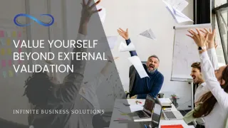 Value Yourself Beyond External Validation

