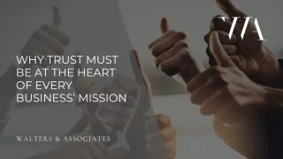 Why Trust Must Be at the Heart of Every Business’ Mission