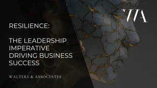 Resilience: The Leadership Imperative Driving Business Success