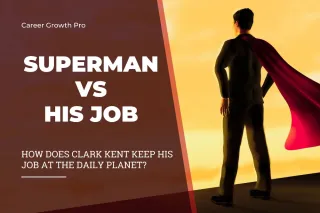 How Does Clark Kent Keep His Job at the Daily Planet?