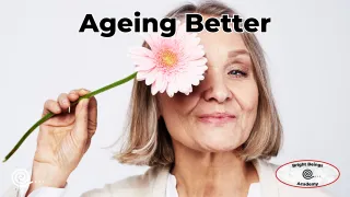 Ageing Better
