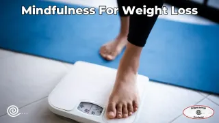 How Mindfulness Supports Weight Loss and Stops Overeating