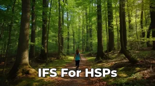 IFS (Parts Work) for HSPs: Befriend Your Inner Team