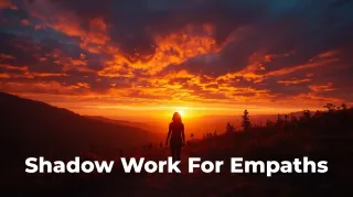 Shadow Work for Empaths: Gentle Prompts
