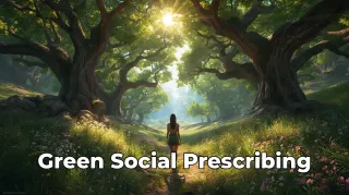 Green Social Prescribing in England: A Gentle Guide