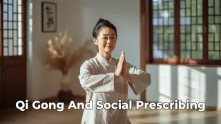 The Science Behind Qi Gong for Social Prescribing: Pain, Breath and Mood