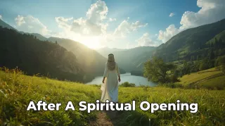 After a Spiritual Opening: Integration Practices That Keep You Steady