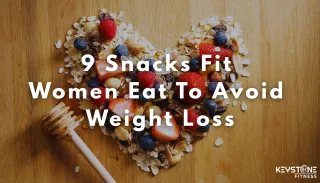 9 Snacks Fit Women Eat for Rapid Weight Loss