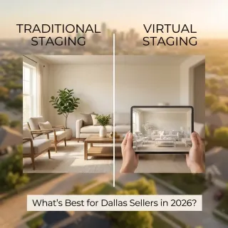 Virtual Staging vs Traditional Staging: What's Best for Dallas Sellers in 2026?