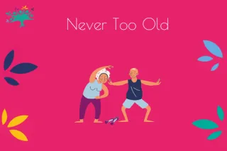 Never Too Old