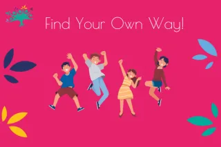 Find Your Own Way!