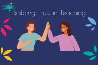 Building Trust In Teaching
