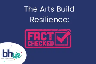 The Arts Build Resilience!