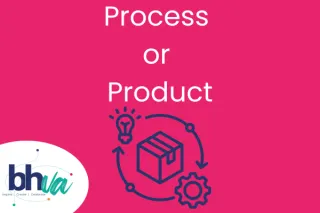 Process or Product?