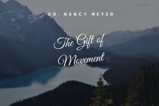 The Gift of Movement