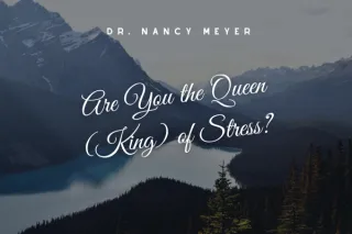 Are You the Queen (King) of Stress?