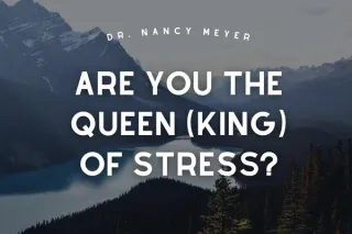 Are You the Queen (King) of Stress?