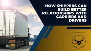 How Shippers Can Build Better Relationships with Carriers and Drivers