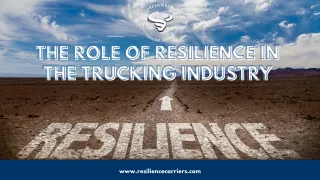 The Role of Resilience in the Trucking Industry