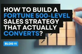 How to Build a Fortune 500-Level Sales Strategy That Actually Converts