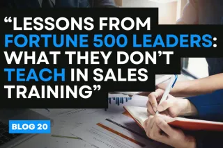 “Lessons from Fortune 500 Leaders: What They Don’t Teach in Sales Training?”