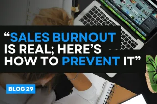 “Sales Burnout Is Real; Here’s How to Prevent It”