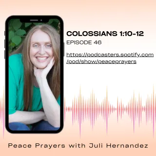 Episode 46: Colossians 1:10-12